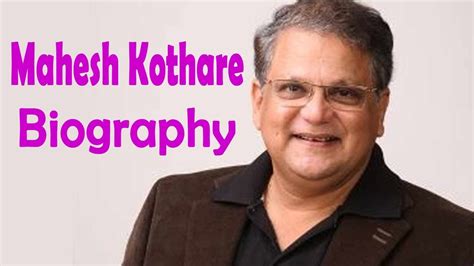 Mahesh Kothare Biography .